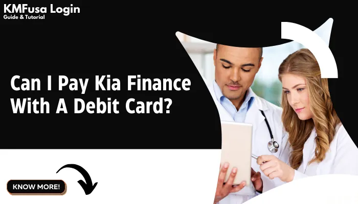 Can I Pay Kia Finance With A Debit Card