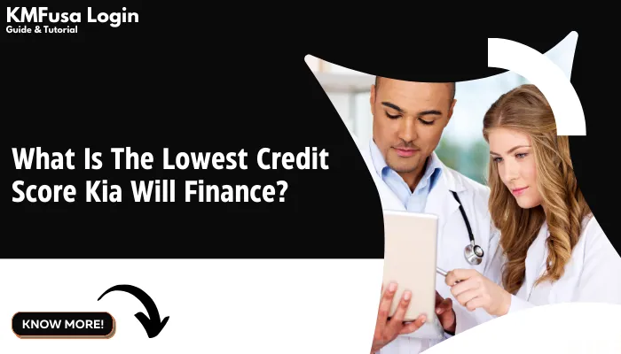 What Is The Lowest Credit Score Kia Will Finance